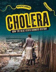 Cholera: How the Blue Death Changed History цена и информация | Книги для подростков и молодежи | kaup24.ee