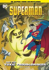 Superman and the Toxic Troublemaker hind ja info | Noortekirjandus | kaup24.ee