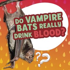 Do Vampire Bats Really Drink Blood? hind ja info | Noortekirjandus | kaup24.ee
