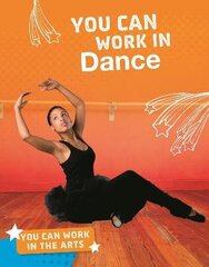 You Can Work in Dance цена и информация | Книги для подростков и молодежи | kaup24.ee