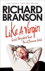 Like A Virgin: Secrets They Won't Teach You at Business School hind ja info | Majandusalased raamatud | kaup24.ee