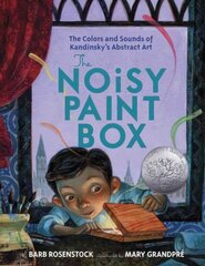 Noisy Paint Box: The Colors and Sounds of Kandinsky's Abstract Art: The Colors and Sounds of Kandinsky's Abstract Art hind ja info | Väikelaste raamatud | kaup24.ee