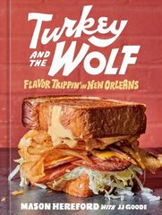 Turkey and the Wolf: Flavor Trippin' in New Orleans, A Cookbook hind ja info | Retseptiraamatud | kaup24.ee