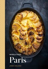 World Food: Paris: Heritage Recipes for Classic Home Cooking, A Parisian Cookbook hind ja info | Retseptiraamatud  | kaup24.ee