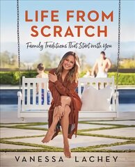 Life from Scratch: Family Traditions That Start with You hind ja info | Eneseabiraamatud | kaup24.ee
