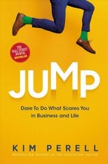 Jump: Dare to Do What Scares You in Business and Life цена и информация | Книги по экономике | kaup24.ee