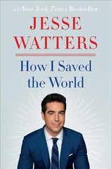 How I Saved the World hind ja info | Ühiskonnateemalised raamatud | kaup24.ee