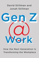 Gen Z @ Work: How the Next Generation Is Transforming the Workplace цена и информация | Книги по экономике | kaup24.ee