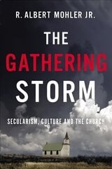 Gathering Storm: Secularism, Culture, and the Church hind ja info | Usukirjandus, religioossed raamatud | kaup24.ee