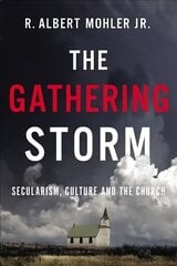 Gathering Storm: Secularism, Culture, and the Church цена и информация | Духовная литература | kaup24.ee