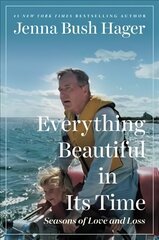 Everything Beautiful in Its Time: Seasons of Love and Loss hind ja info | Elulooraamatud, biograafiad, memuaarid | kaup24.ee