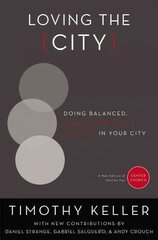 Loving the City: Doing Balanced, Gospel-Centered Ministry in Your City цена и информация | Духовная литература | kaup24.ee