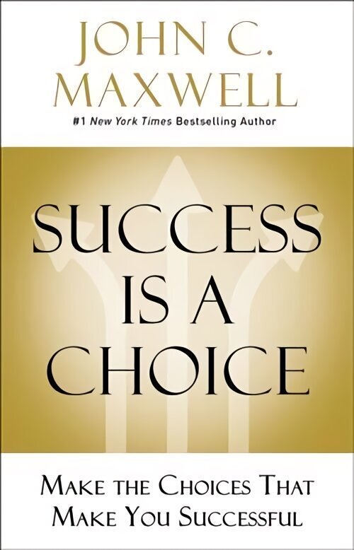 Success Is a Choice: Make the Choices that Make You Successful цена и информация | Eneseabiraamatud | kaup24.ee