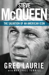 Steve McQueen: The Salvation of an American Icon цена и информация | Биографии, автобиогафии, мемуары | kaup24.ee