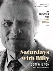 Saturdays with Billy: My Friendship with Billy Graham hind ja info | Usukirjandus, religioossed raamatud | kaup24.ee