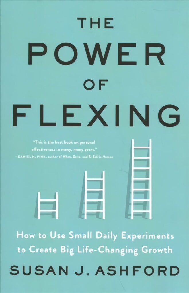 Power of Flexing: How to Use Small Daily Experiments to Create Big Life-Changing Growth цена и информация | Majandusalased raamatud | kaup24.ee