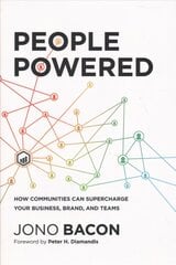 People Powered: How Communities Can Supercharge Your Business, Brand, and Teams цена и информация | Книги по экономике | kaup24.ee