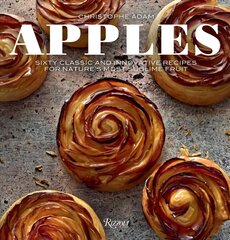 Apples: Sixty Classic and Innovative Recipes for Nature's Most Sublime Fruit hind ja info | Retseptiraamatud | kaup24.ee