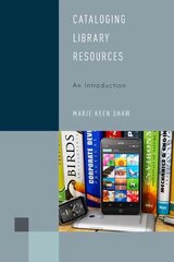 Cataloging Library Resources: An Introduction цена и информация | Энциклопедии, справочники | kaup24.ee