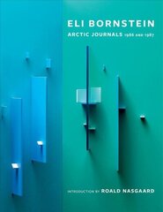 Very Sacred Experience: Eli Bornstein's Arctic Journals, 1986 and 1987 цена и информация | Книги об искусстве | kaup24.ee