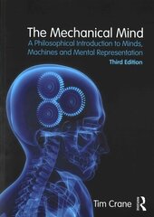 Mechanical Mind: A Philosophical Introduction to Minds, Machines and Mental Representation 3rd edition цена и информация | Исторические книги | kaup24.ee
