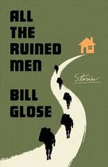 All the Ruined Men: Stories hind ja info | Fantaasia, müstika | kaup24.ee