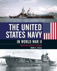 United States Navy in World War II: From Pearl Harbor to Okinawa hind ja info | Ühiskonnateemalised raamatud | kaup24.ee