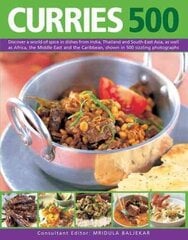 Curries 500: Discover a World of Spice in Dishes from India, Thailand and South-East Asia, as Well as Africa, the Middle East and the Caribbean, Shown in 500 Sizzling Photographs hind ja info | Retseptiraamatud | kaup24.ee
