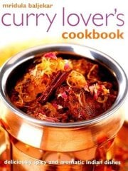 Curry Lover's Cookbook: Deliciously Spicy and Aromatic Indian Dishes hind ja info | Retseptiraamatud | kaup24.ee