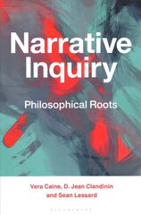 Narrative Inquiry: Philosophical Roots hind ja info | Entsüklopeediad, teatmeteosed | kaup24.ee