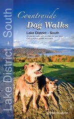 Countryside Dog Walks - Lake District South: 20 Graded Walks with No Stiles for Your Dogs цена и информация | Книги о питании и здоровом образе жизни | kaup24.ee