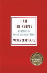 I Am the People: Reflections on Popular Sovereignty Today hind ja info | Ajalooraamatud | kaup24.ee