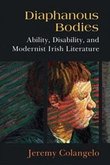 Diaphanous Bodies: Ability, Disability, and Modernist Irish Literature цена и информация | Исторические книги | kaup24.ee