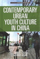 Contemporary Urban Youth Culture in China: A Multiperspectival Cultural Studies of Internet Subcultures hind ja info | Ühiskonnateemalised raamatud | kaup24.ee