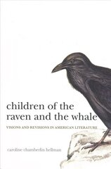 Children of the Raven and the Whale: Visions and Revisions in American Literature цена и информация | Исторические книги | kaup24.ee