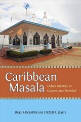Caribbean Masala: Indian Identity in Guyana and Trinidad цена и информация | Исторические книги | kaup24.ee