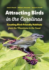 Attracting Birds in the Carolinas: Creating Bird-Friendly Habitats from the Mountains to the Coast hind ja info | Tervislik eluviis ja toitumine | kaup24.ee