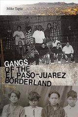 Gangs of the El Paso-Juarez Borderland: A History цена и информация | Исторические книги | kaup24.ee