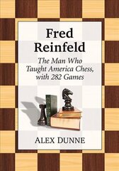 Fred Reinfeld: A Chess Biography цена и информация | Биографии, автобиогафии, мемуары | kaup24.ee