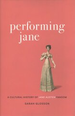 Performing Jane: A Cultural History of Jane Austen Fandom hind ja info | Ühiskonnateemalised raamatud | kaup24.ee