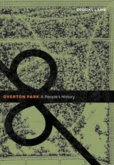 Overton Park: A People's History hind ja info | Ajalooraamatud | kaup24.ee