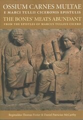 Ossium Carnes Multae e Marci Tullii Ciceronis epistulis: The Bones' Meats Abundant from the epistles of Marcu Tullius Cicero hind ja info | Usukirjandus, religioossed raamatud | kaup24.ee