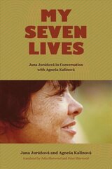 My Seven Lives: Jana Juranova in Conversation with Agnesa Kalinova hind ja info | Ajalooraamatud | kaup24.ee