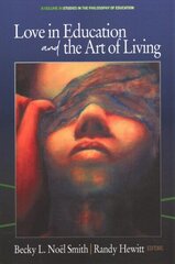 Love in Education & the Art of Living hind ja info | Ühiskonnateemalised raamatud | kaup24.ee