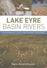 Lake Eyre Basin Rivers: Environmental, Social and Economic Importance hind ja info | Ühiskonnateemalised raamatud | kaup24.ee