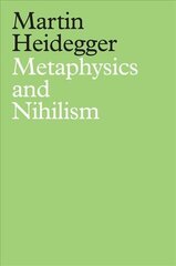 Metaphysics and Nihilism - 1. The Overcoming of Metaphysics 2. The Essence of Nihilism цена и информация | Исторические книги | kaup24.ee