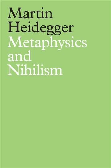 Metaphysics and Nihilism - 1. The Overcoming of Metaphysics 2. The Essence of Nihilism цена и информация | Ajalooraamatud | kaup24.ee