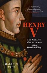 Henry V: The Conscience of a King цена и информация | Биографии, автобиогафии, мемуары | kaup24.ee