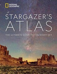 National Geographic Stargazer's Atlas: The Ultimate Guide to the Night Sky цена и информация | Развивающие книги | kaup24.ee