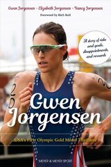 Gwen Jorgensen: USA`s First Olympic Gold Medal Triathlete hind ja info | Elulooraamatud, biograafiad, memuaarid | kaup24.ee